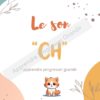 apprendre à lire le son CH - fichier téléchargeable - apprendre progresser grandir